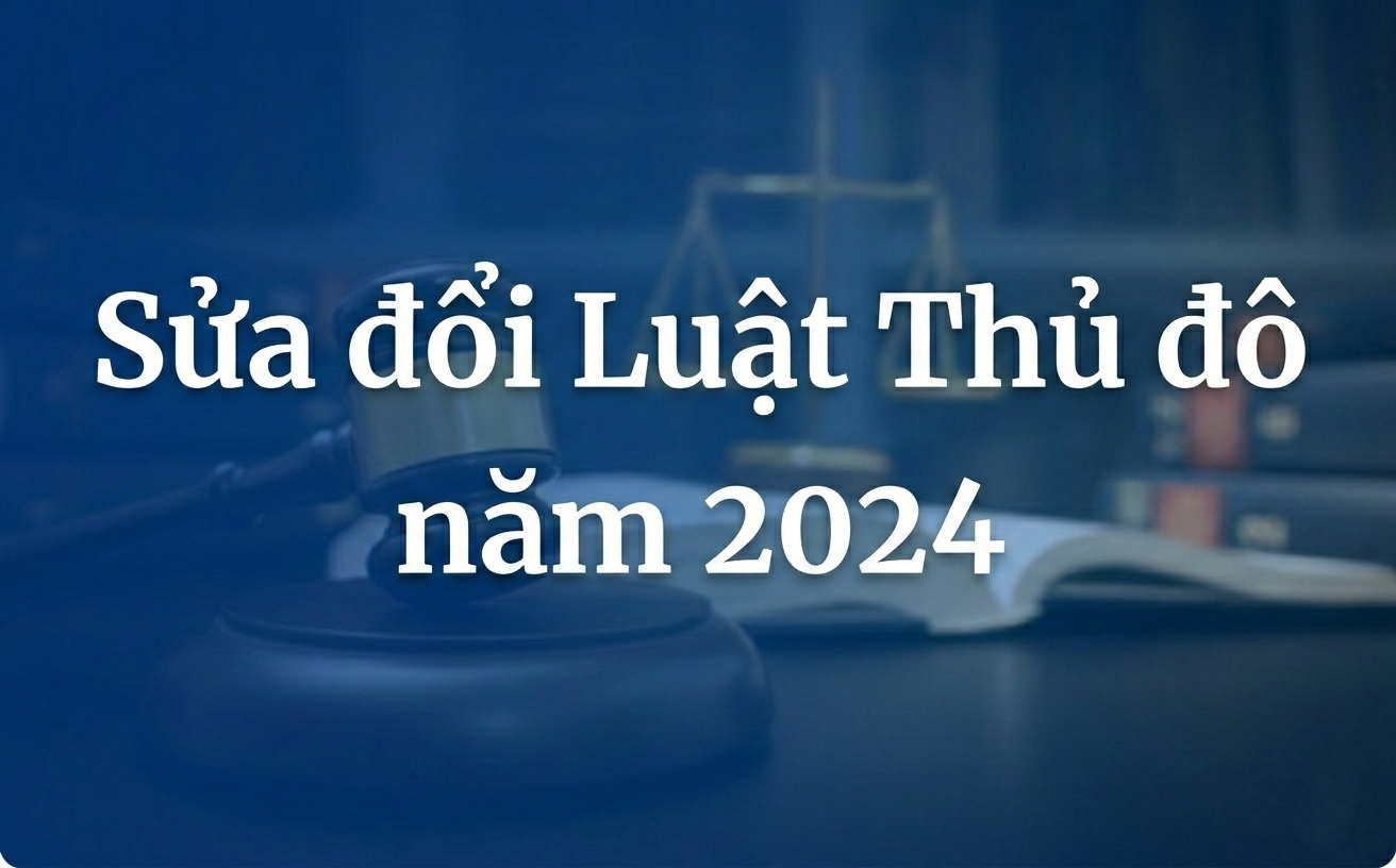 Sửa đổi luật Thủ đô năm 2024